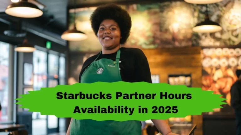 Starbucks Partner Hours Availability in 2025: Find Best Shift for Yourself