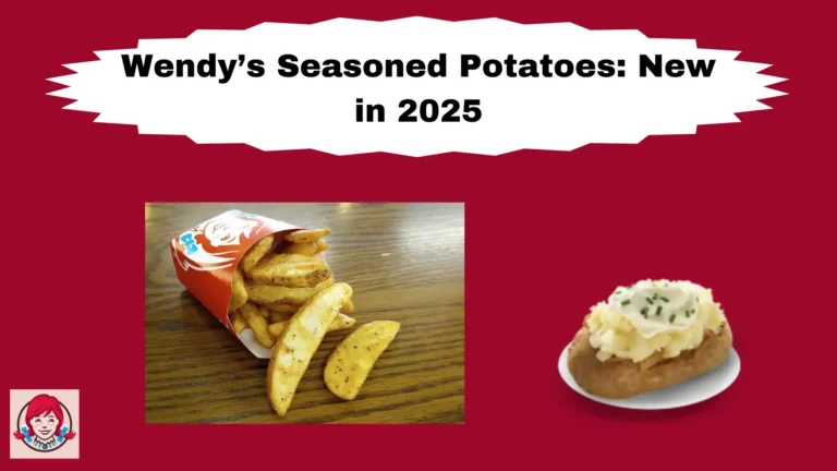 Wendy’s Seasoned Potatoes: New in 2025