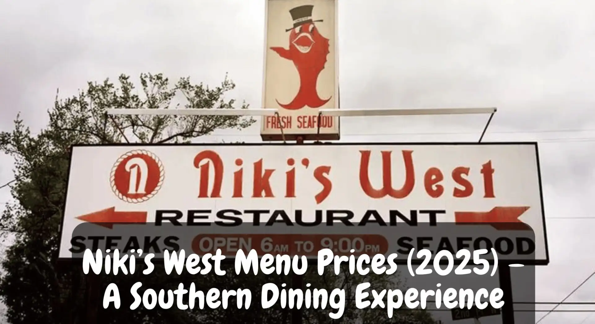 Niki’s West Menu Prices (2025) – A Southern Dining Experience