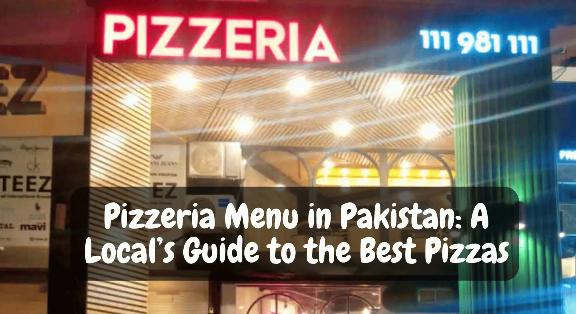 Pizzeria Menu in Pakistan: A Local’s Guide to the Best Pizzas