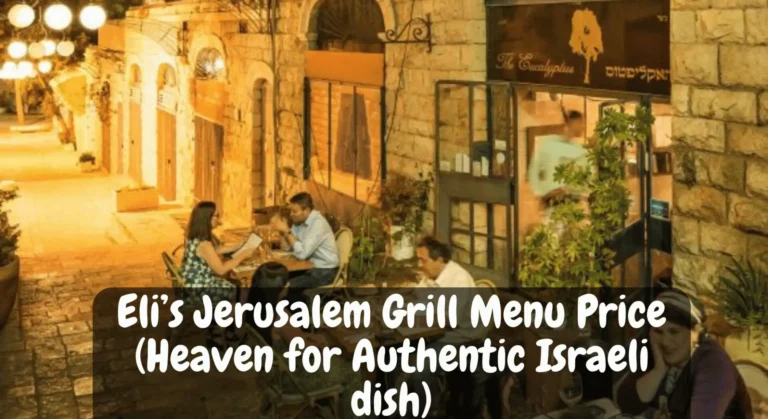 Eli’s Jerusalem Grill Menu Price (Heaven for Authentic Israeli dish)