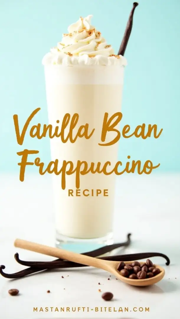 Vanilla Bean Frappuccino Recipe: The Perfect Homemade Guide
